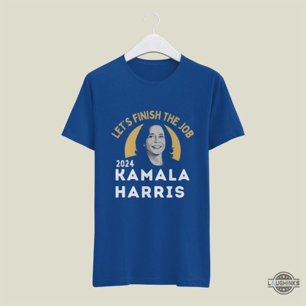 lets finish the job kamala harris t shirt sweatshirt hoodie 2024 kamala for the people shirts kamala harris for president tee laughinks 4