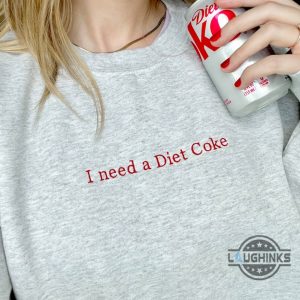 i need a diet coke embroidered sweatshirt t shirt hoodie diet coke meme gif embroidery tee laughinks 1