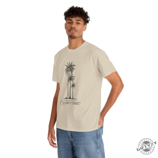 You Think You Just Fell Out Of A Coconut Tree Kamala Harris Quote Shirt giftyzy 7