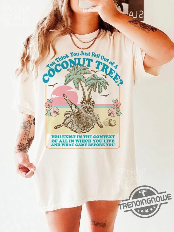 Kamala Coconut Tree Shirt You Just Fall Out Of A Coconut Tree Shirt Kamala Harris Shirt Madam President Shirt Harris 2024 Shirt trendingnowe 1