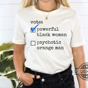 vote for kamala shirt powerful black woman vs psychotic orange man president kamala harris 2024 tshirt sweatshirt hoodie laughinks 4