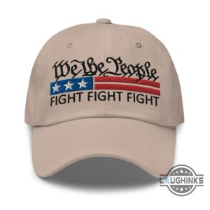 we the people trump hat donald trump fight fight fight embroidered classic baseball cap 2024 laughinks 3