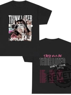 Tate Mcrae The Think Later World Tour 2024 Tour Shirt Tate Mcrae Tour Setlist 2024 Shirt Tate Mcrae Tour Dates Shirt revetee 2