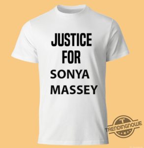 Justice For Sonya Massey Shirt Sonya Massey Should Still Be Alive Shirt trendingnowe 1