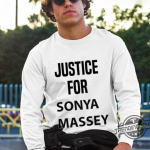 Justice For Sonya Massey Shirt Sonya Massey Should Still Be Alive Shirt trendingnowe 4