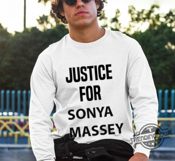 Justice For Sonya Massey Shirt Sonya Massey Should Still Be Alive Shirt trendingnowe 4