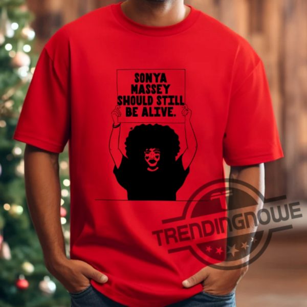 Sonya Massey Should Still Be Alive Shirt Justice For Sonya Massey Shirt trendingnowe 3