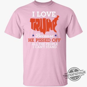 Love Trump Because Shirt Trump 2024 Campaign T Shirt Maga Tee Donald Trump Shirt 2024 trendingnowe 3