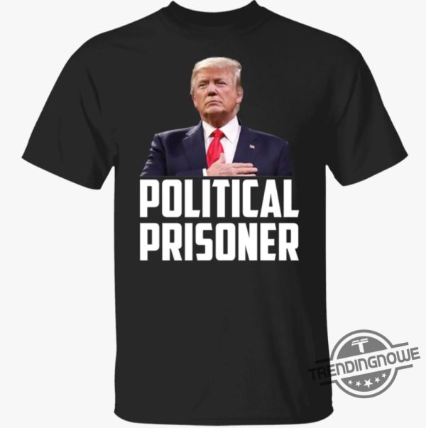 Political Prisoner Shirt Trump 2024 Campaign T Shirt Maga Tee Donald Trump Shirt 2024 trendingnowe 1