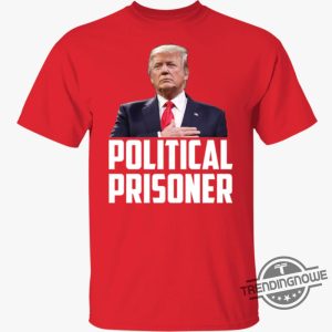 Political Prisoner Shirt Trump 2024 Campaign T Shirt Maga Tee Donald Trump Shirt 2024 trendingnowe 2