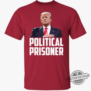 Political Prisoner Shirt Trump 2024 Campaign T Shirt Maga Tee Donald Trump Shirt 2024 trendingnowe 3