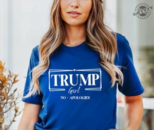 Trump Girl No Apologies Shirt Trump Girl Sweatshirt 2024 Trump Republican T Shirt Republican Trump Hoodie Trump Supporter Shirt giftyzy 2