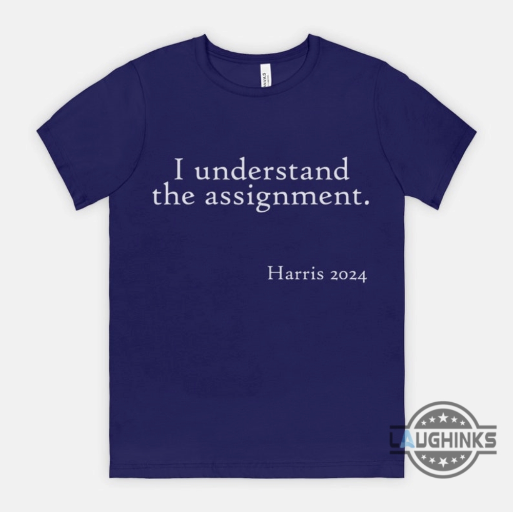 I Understand The Assignment Shirt Tiktok Song Meme X Kamala Harris 2024 Shirts Chucks And Pearls Tshirt Sweatshirt Hoodie