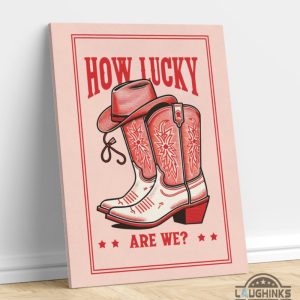 how lucky are we zach bryan canvas printed poster