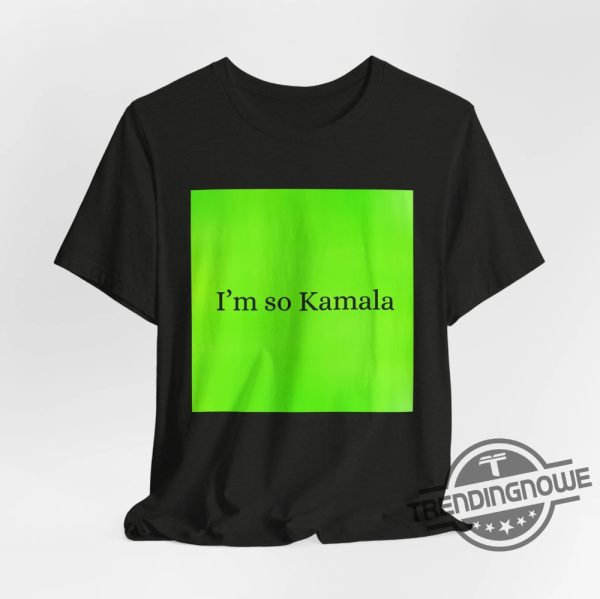 Im So Kamala Brat Shirt Kamala Is Brat Brat Tshirt Harris For President 2024 Kamala Harris Shirt Lets Finish The Job Tee trendingnowe 4