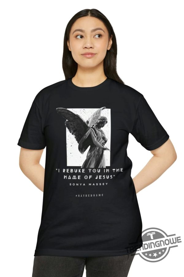 I Rebuke You In The Name Of Jesus Shirt Sonya Massey Shirt Say Her Name T Shirt Black Lives Matter T Shirt trendingnowe 2