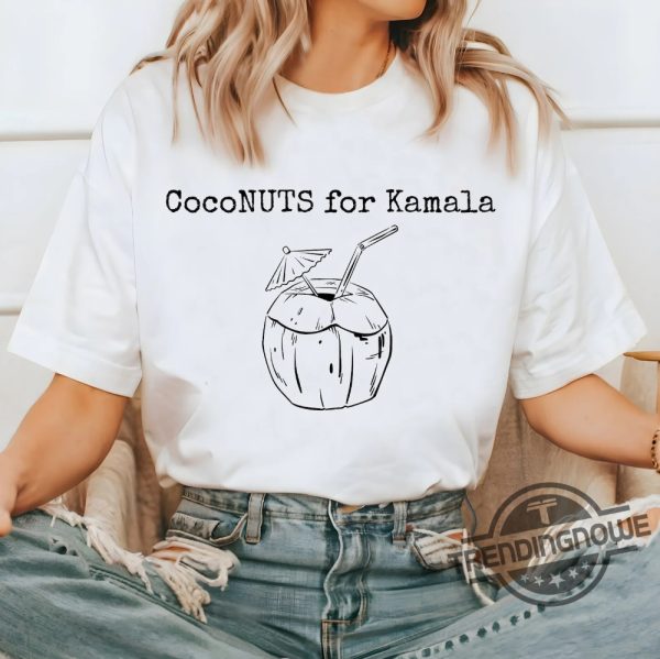 Coconuts For Kamala Shirt Kamala Harris Shirt Coconut Tree Kamala Shirt Kamala 2024 Tee Kamala For President 2024 Shirt Vote Shirt trendingnowe 1