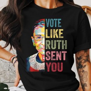 Vote Like Ruth Sent You Tshirt Inspirational Quote Hoodie Supreme Court Justice Graphic Sweatshirt Feminist Empowerment Top Shirt giftyzy 1