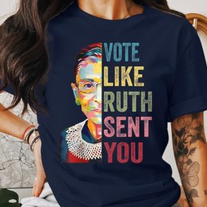 Vote Like Ruth Sent You Tshirt Inspirational Quote Hoodie Supreme Court Justice Graphic Sweatshirt Feminist Empowerment Top Shirt giftyzy 2