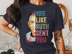 Vote Like Ruth Sent You Tshirt Inspirational Quote Hoodie Supreme Court Justice Graphic Sweatshirt Feminist Empowerment Top Shirt giftyzy 4