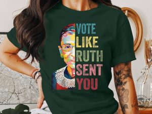 Vote Like Ruth Sent You Tshirt Inspirational Quote Hoodie Supreme Court Justice Graphic Sweatshirt Feminist Empowerment Top Shirt giftyzy 5