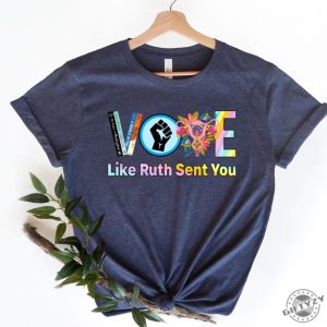 Vote Shirt Like Ruth Sent You Sweatshirt Election 2024 Hoodie Empowering Political Tshirt 2024 Election Rainbow Shirt giftyzy 1