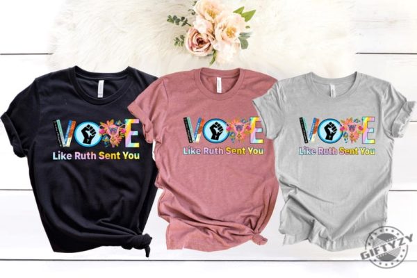 Vote Shirt Like Ruth Sent You Sweatshirt Election 2024 Hoodie Empowering Political Tshirt 2024 Election Rainbow Shirt giftyzy 3