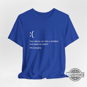 blue screen error microsoft windows shirt your device ran into a problem and needs to restart zero percent complete shirts laughinks 1