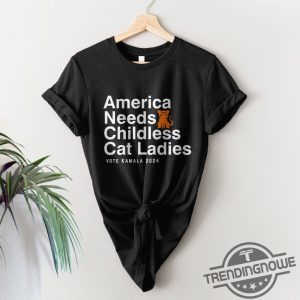 America Needs Childless Cat Ladies Shirt Childless Cat Lady Shirt Kamala Harris Shirt Kamala Harris 2024 Shirt trendingnowe 1