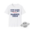 How Hard Can It Be Boys Do It Shirt V3 Election 2024 Shirt Kamala Harris T Shirt trendingnowe 1