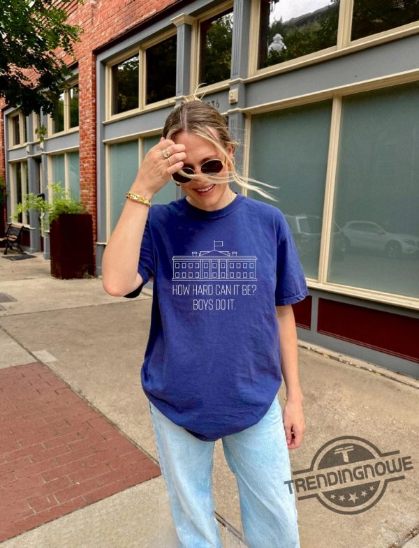 How Hard Can It Be Boys Do It Shirt V4 Vote Blue Shirt Kamala Rally Shirt Election 2024 Shirt Kamala Harris T Shirt trendingnowe 1