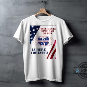 presidents come and go but wu tang is here forever t shirt sweatshirt hoodie patriotic wutang clan tshirt hip hop music gift for fans laughinks 5