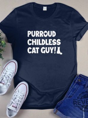 Purroud Childless Cat Guy T Shirt Purroud Childless Cat Guy Shirt revetee 3