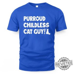 Purroud Childless Cat Guy T Shirt Purroud Childless Cat Guy Shirt revetee 6