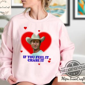 If You Feel It Chase It Shirt Glen Powell As Tyler Owens Twisters Shirt Sweatshirt Hoodie trendingnowe 3