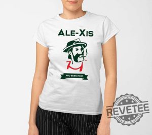 Alexis You Burn First Shirt Alexis You Burn First T Shirt revetee 2