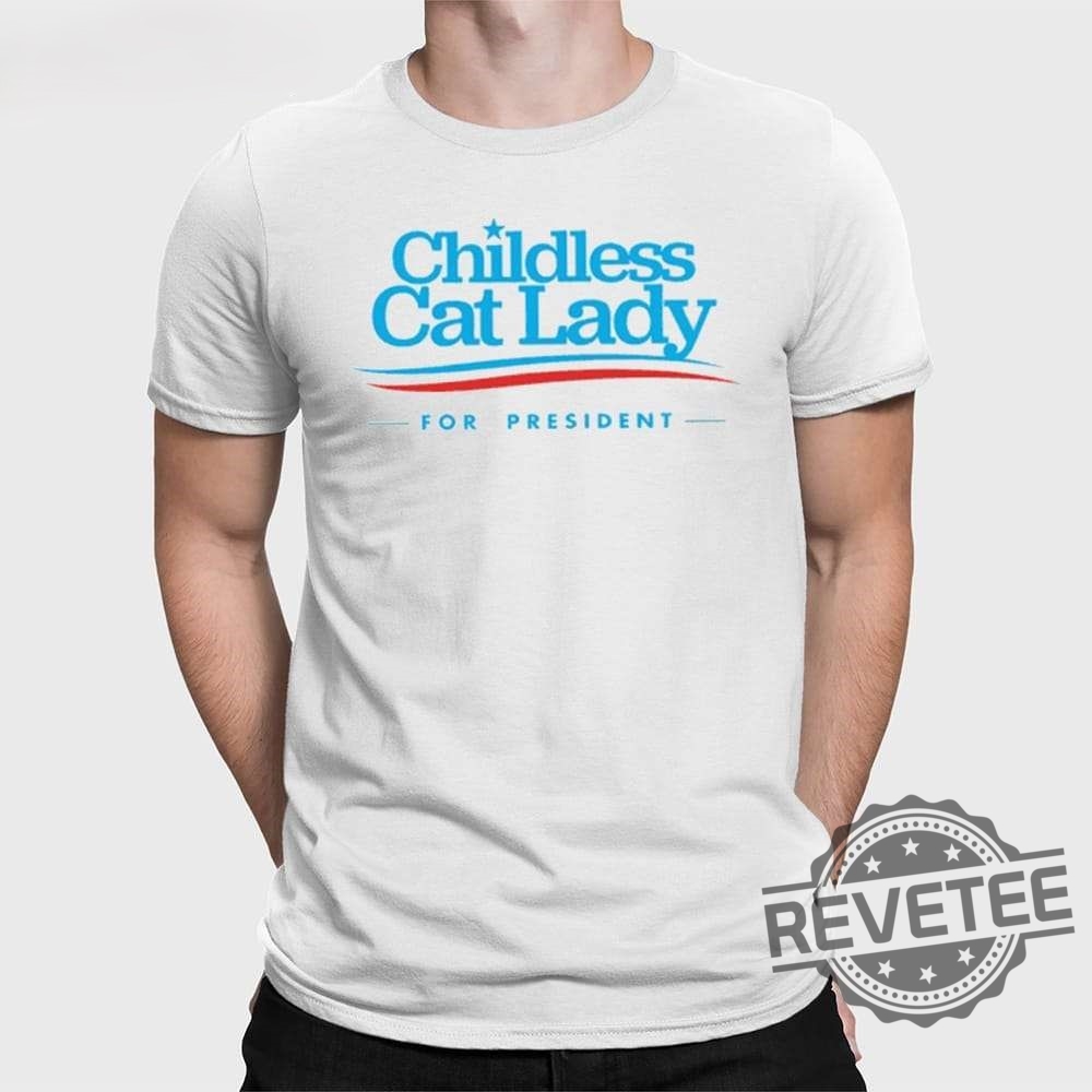 Childless Cat Lady For President Shirt Childless Cat Lady Shirt Childless Cat Lady For Kamala Childless Cat Lady Tshirt