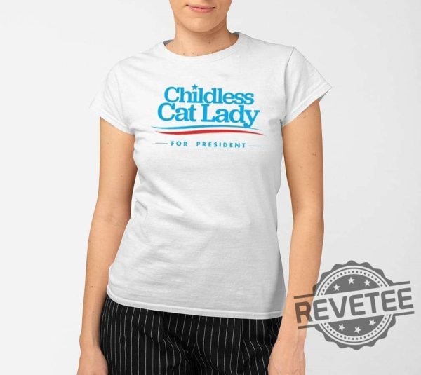 Childless Cat Lady For President Shirt Childless Cat Lady Shirt Childless Cat Lady For Kamala Childless Cat Lady Tshirt revetee 2