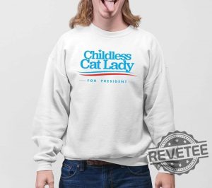 Childless Cat Lady For President Shirt Childless Cat Lady Shirt Childless Cat Lady For Kamala Childless Cat Lady Tshirt revetee 4