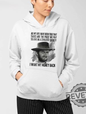 Clint Eastwood All My Life I Have Been Told That Shirt Clint Eastwood All My Life I Have Been Told That T Shirt revetee 3