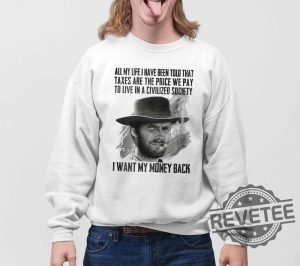 Clint Eastwood All My Life I Have Been Told That Shirt Clint Eastwood All My Life I Have Been Told That T Shirt revetee 4