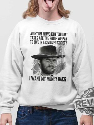 Clint Eastwood All My Life I Have Been Told That Shirt Clint Eastwood All My Life I Have Been Told That T Shirt revetee 4