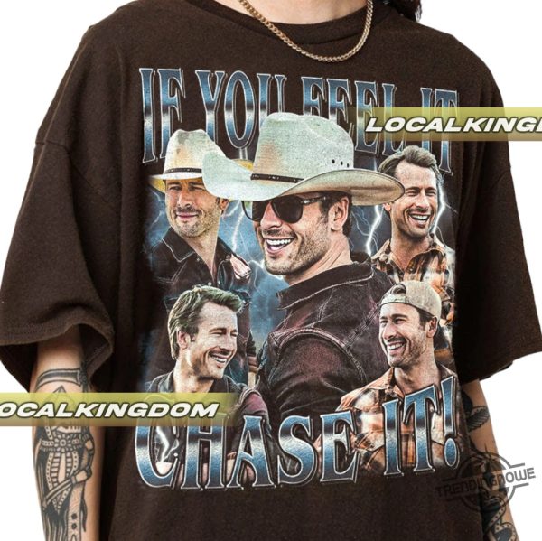 Limited If You Feel It Chase It Shirt Glen Powell As Tyler Owens Twisters Vintage Unisex Short Sleeve Tee trendingnowe 2