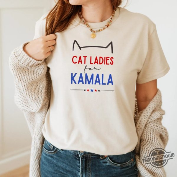 Cat Ladies For Kamala Shirt Kamala Harris 2024 President Shirt Cat Mom T Shirt Kamala Rally Shirt Childless Cat Ladies Kamala Shirt trendingnowe 1