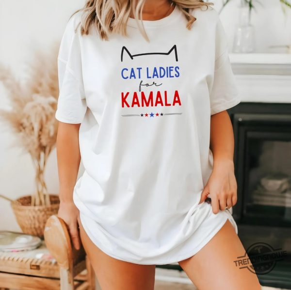 Cat Ladies For Kamala Shirt Kamala Harris 2024 President Shirt Cat Mom T Shirt Kamala Rally Shirt Childless Cat Ladies Kamala Shirt trendingnowe 3