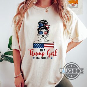 im a trump girl deal with it tee shirt