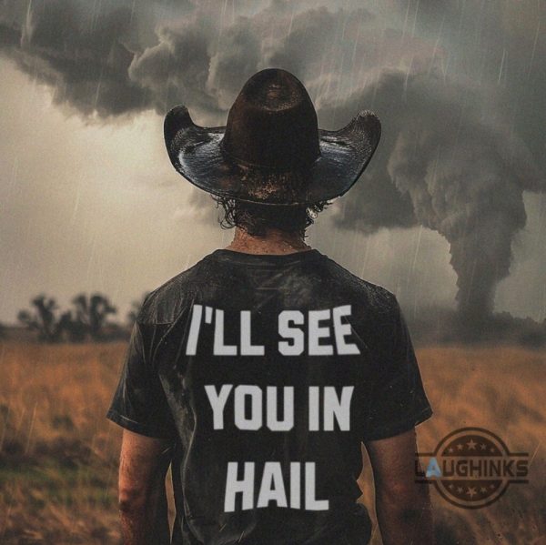 if you feel it chase it gif twisters shirt ill see you in hail not my first tornado shirts laughinks 4