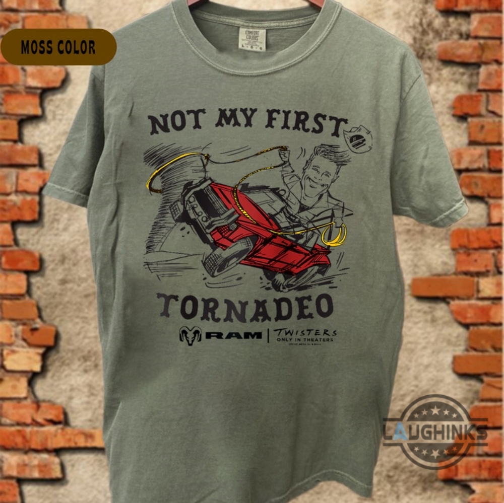 Ram Trucks X Twisters Not My First Tornadeo Shirt Not My First Tornado T Shirt Sweatshirt Hoodie