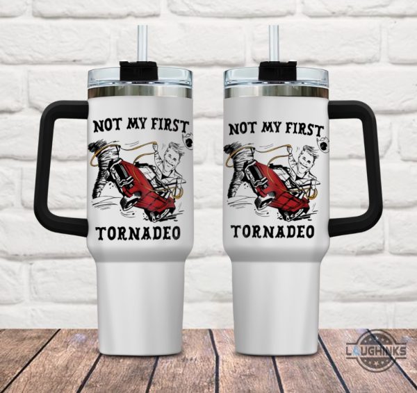 not my first tornadeo tumbler glen powell twisters not my first tornado stanley cup dupe 40oz laughinks 1