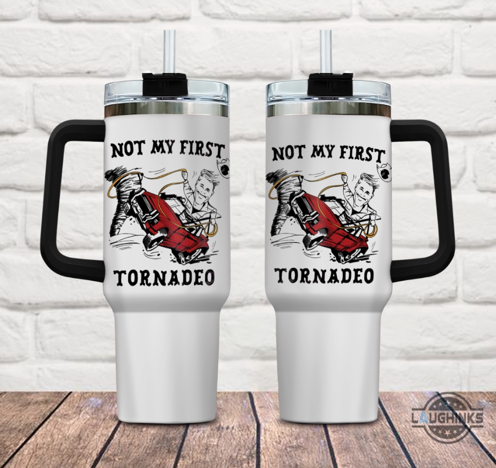 Not My First Tornadeo Tumbler Glen Powell Twisters Not My First Tornado Stanley Cup Dupe 40Oz